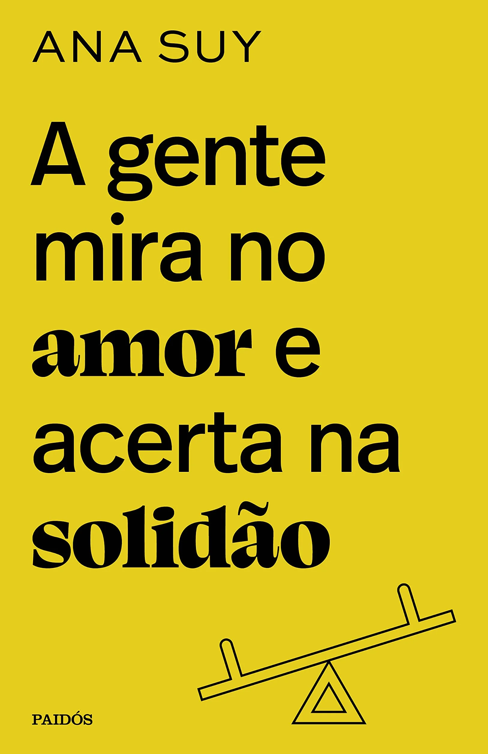 A gente mira no amor e acerta na solidao (Em Portugues do Brasil)