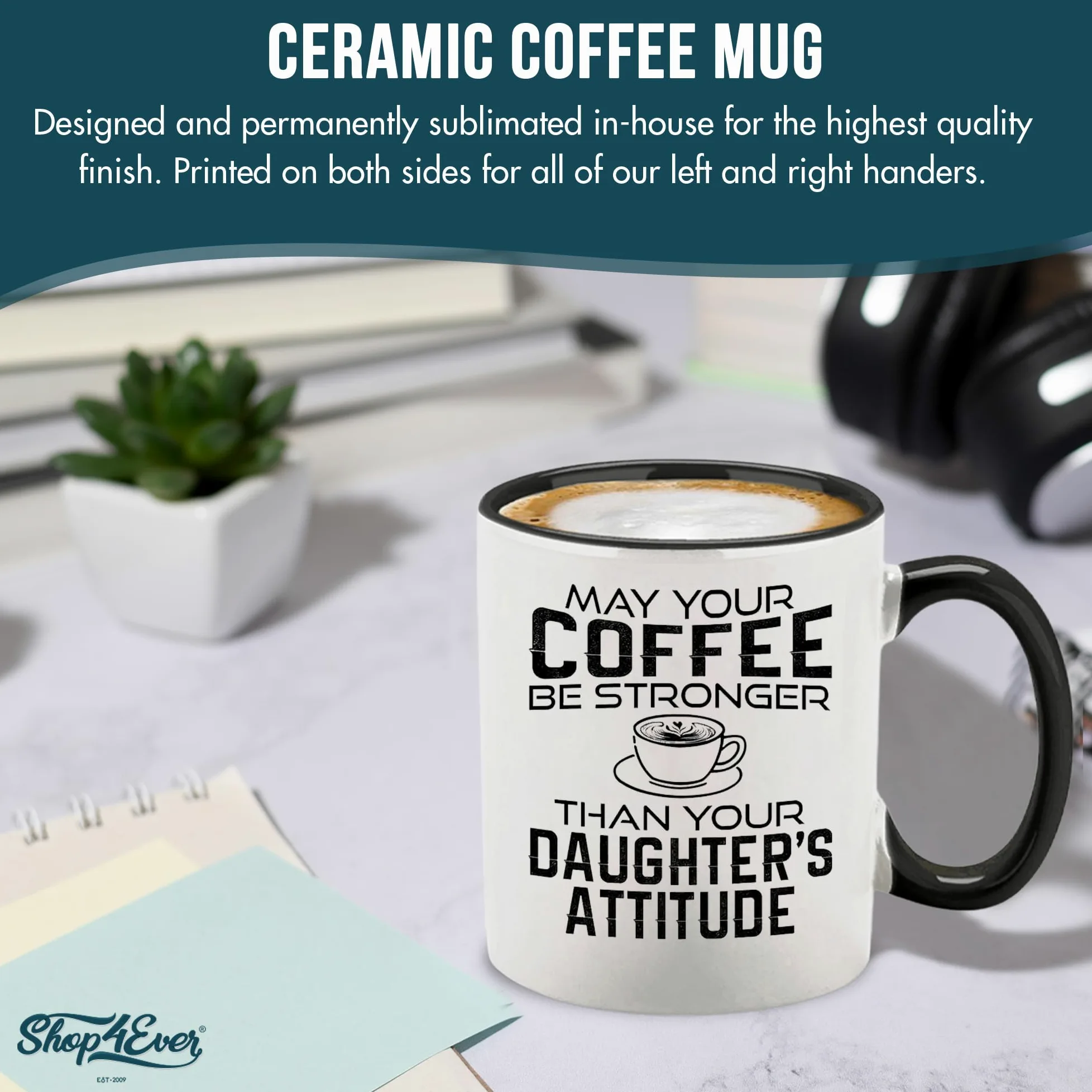 shop4ever Taza de café de cerámica con texto en inglés "May Your Coffee Be Stronger Than Your Daughter's Attitud", taza de café divertida para el día de la madre, regalo de broma, 325 ml (mango negro)